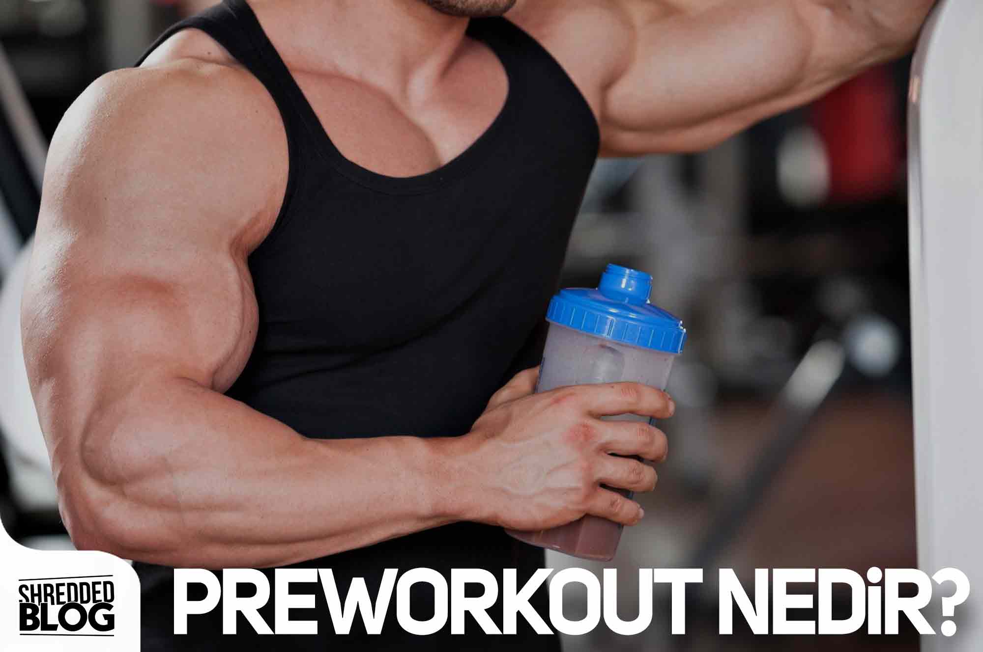 Pre-workout Nedir?