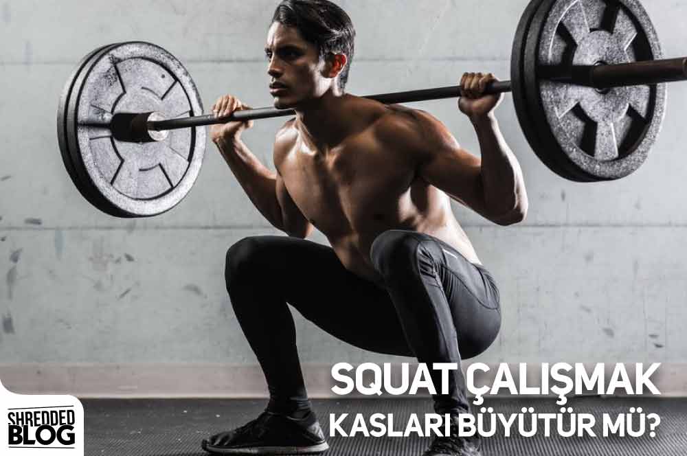 Squat Çalışmak Kasları Büyütür Mü?