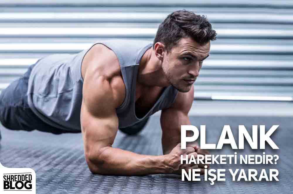 Plank Hareketi Nedir? Ne İşe Yarar