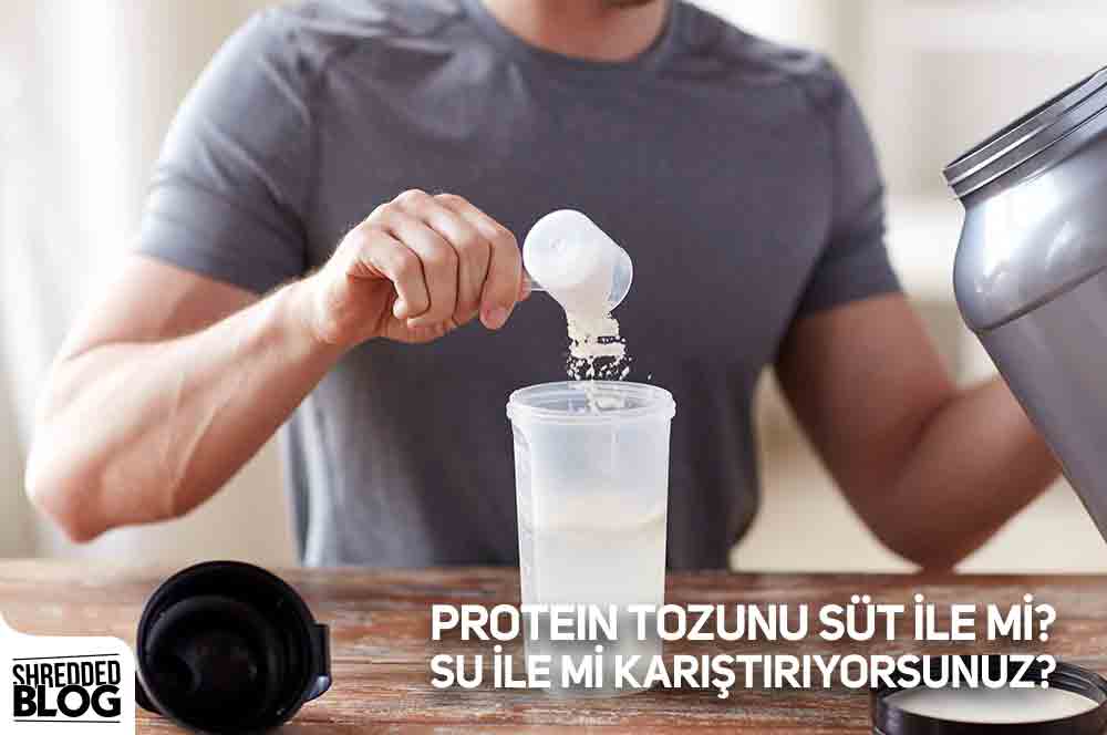 Protein Tozunu Süt İle Mi? Su İle Mi Karıştırıyorsunuz?