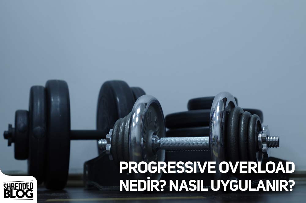 Progressive Overload Nedir? Nasıl Uygulanır?