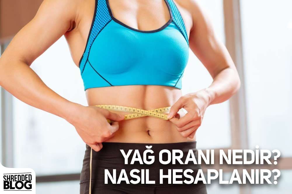 Yağ Oranı Nedir? Nasıl Hesaplanır?
