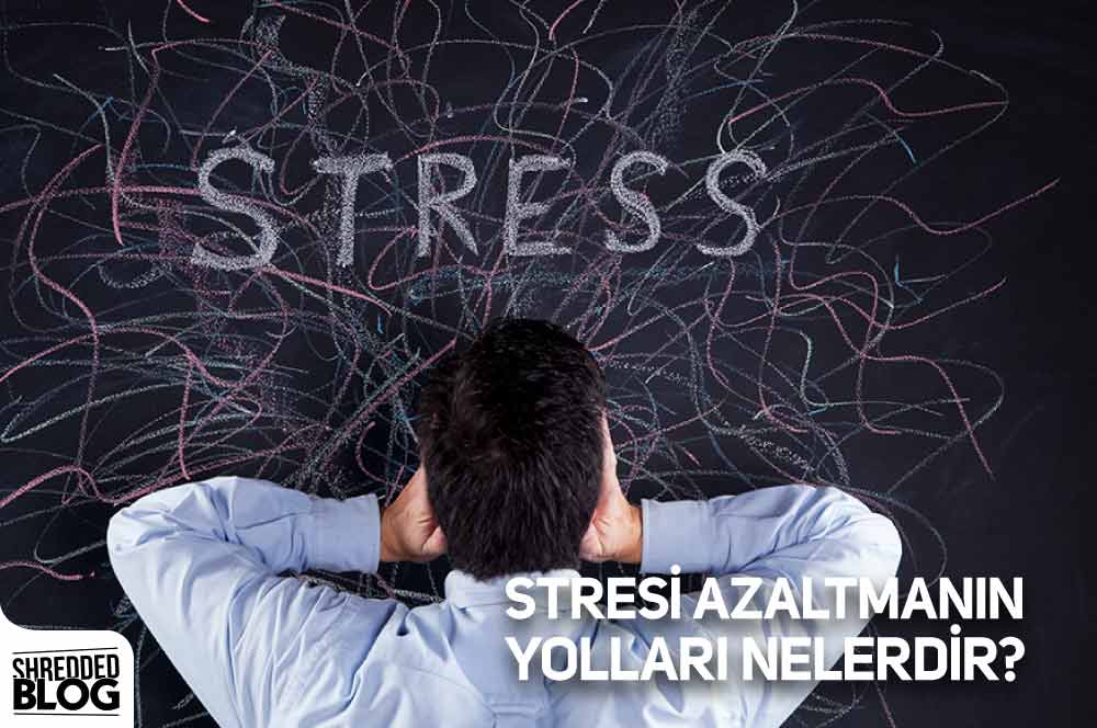 Stresi Azaltmanın Yolları Nelerdir?