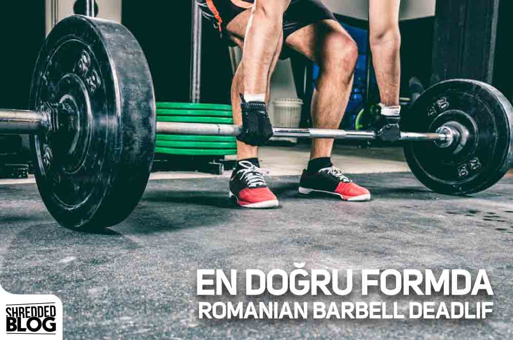 En Doğru Formda Romanian Barbell Deadlif