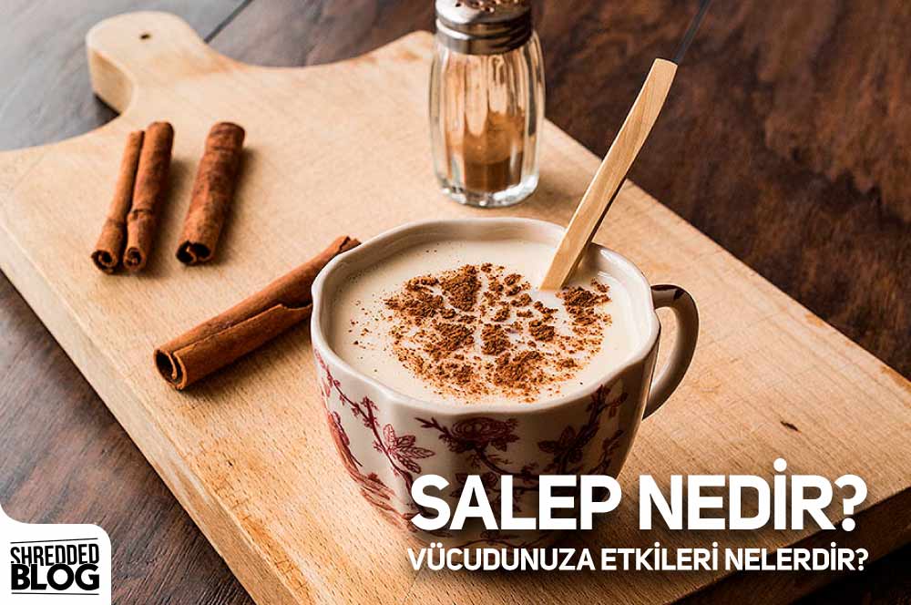 Salep Nedir? Vücudunuza Etkileri Nelerdir?