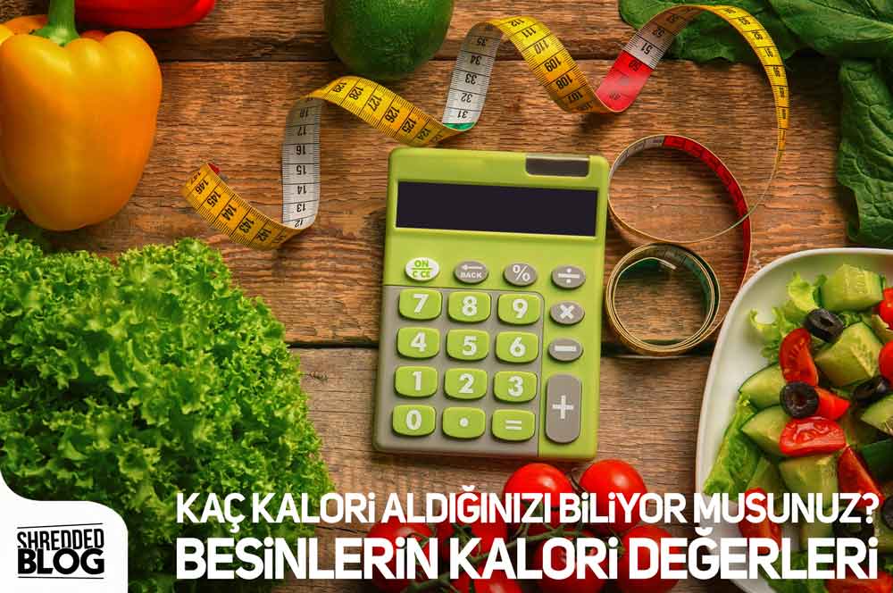 Kaç Kalori Aldığınızı Biliyor Musunuz? Besinlerin Kalori Değerleri