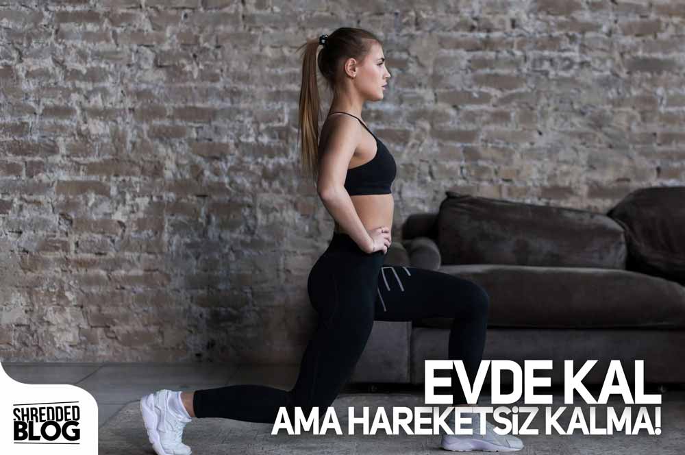 Evde Kal Ama Hareketsiz Kalma!