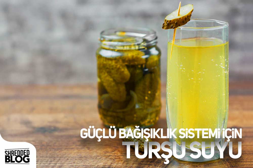 Güçlü Bağışıklık Sistemi İçin Turşu Suyu