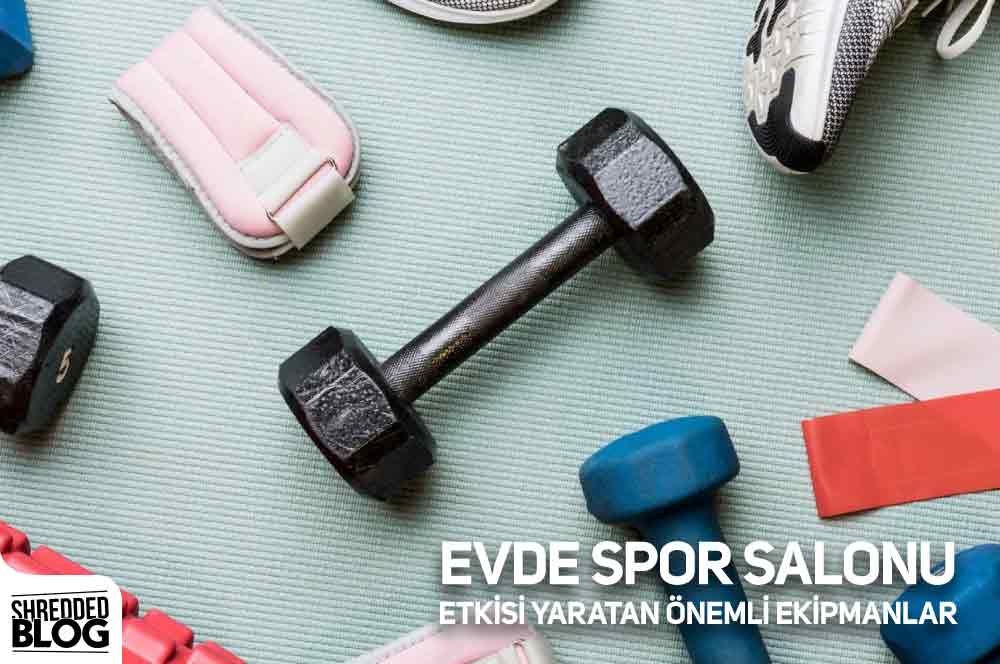 Evde Spor Salonu Etkisi Yaratan Önemli Ekipmanlar