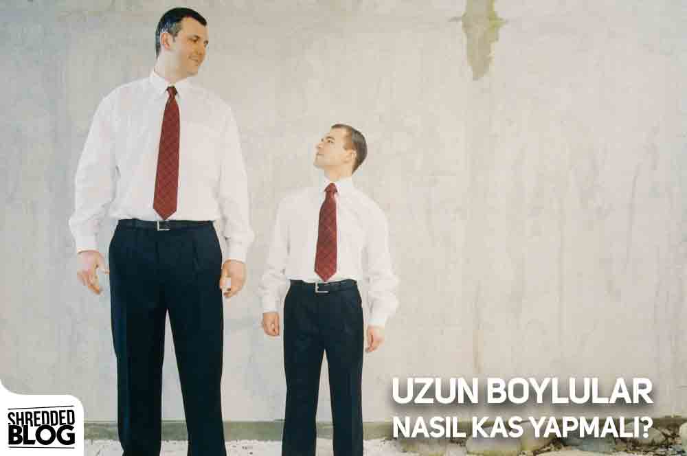 Uzun Boylular Nasıl Kas Yapmalı?