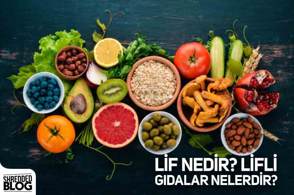 Lif Nedir? Lifli Gıdalar Nelerdir?
