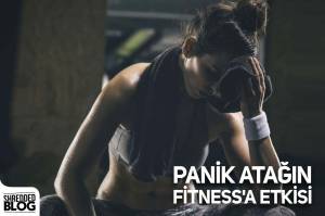 Panik Atağın Fitness'a Etkisi Panik Atağın Fitness'a Etkisi