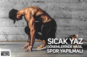 Sıcak Yaz Dönemlerinde Nasıl Spor Yapılmalı Sıcak Yaz Dönemlerinde Nasıl Spor Yapılmalı