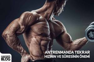 Antrenmanda Tekrar Hızının ve Süresinin Önemi Antrenmanda Tekrar Hızının ve Süresinin Önemi