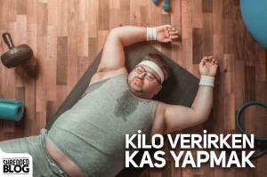Kilo Verirken Kas Yapmak
