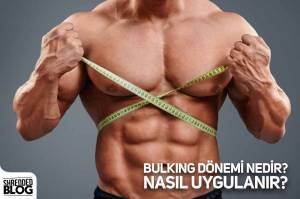 Bulking Dönemi Nedir? Nasıl Uygulanır?