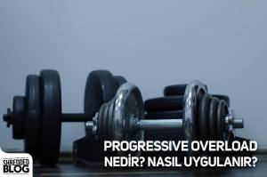 Progressive Overload Nedir? Nasıl Uygulanır? Progressive Overload Nedir? Nasıl Uygulanır?