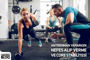 Antrenman Yaparken Nefes Alıp Verme Ve Core Stabilitesi