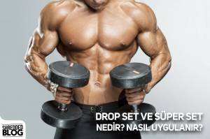 Drop Set ve Süper Set Nedir? Nasıl Uygulanır?