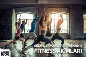 Geçmiş Zamanlarda Yaşanmış Fitness Akımları Geçmiş Zamanlarda Yaşanmış Fitness Akımları