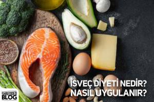 İsveç Diyeti Nedir? Nasıl Uygulanır?
