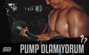 Pump Olamıyorum Neden? Nasıl Etkili Pump Elde Edebilirim? Pump Olamıyorum Neden? Nasıl Etkili Pump Elde Edebilirim?