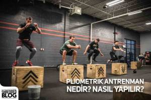 Pliometrik Antrenman Nedir? Nasıl Yapılır? Pliometrik Antrenman Nedir? Nasıl Yapılır?
