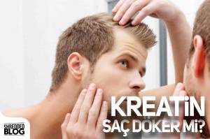 Kreatin Saç Döker mi? Kreatin Saç Döker mi?
