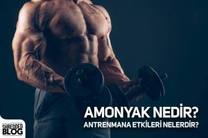 Amonyak Nedir? Antrenmana Etkileri Nelerdir? Amonyak Nedir? Antrenmana Etkileri Nelerdir?