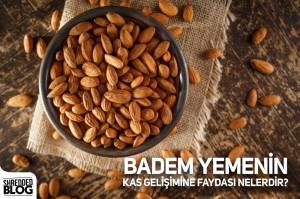 Badem Yemenin Kas Gelişimine Faydası Nelerdir? Badem Yemenin Kas Gelişimine Faydası Nelerdir?
