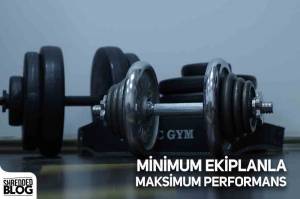 Minimum Ekipmanla Maksimum Performans Minimum Ekipmanla Maksimum Performans