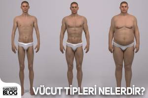 Vücut Tipleri Nelerdir? Vücut Tipleri Nelerdir?